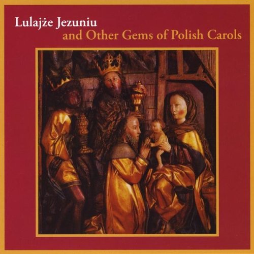 Lulajze Jezuniu & Other Gems of Polish Carols