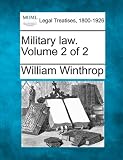 Military Law. Volume 2 of 2