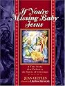If You're Missing Baby Jesus: A True Story that Embraces the Spirit of Christmas