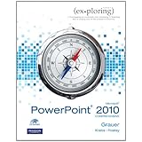 Exploring Microsoft Office PowerPoint 2010 Comprehensive