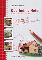 Oberheims Heim: Ein Bautagebuch mit Expertentipps und weiteren Denkanst&ouml;&szlig;en