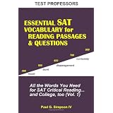 Essential SAT Vocabulary for Reading Passages & Questions: All the Words You Need for SAT Critical Reading...and College, too ~ Paul G Simpson IV
