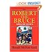 Robert the Bruce: King of Scots