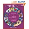 Lovestrology: Astonishingly Accurate Romantic Profiles and Compatibility Matchups for Every Birthday