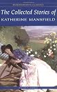 The Collected Stories of Katherine Mansfield (Wordsworth Classics)