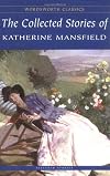 The Collected Stories of Katherine Mansfield (Wordsworth Classics)