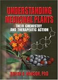 Understanding Medicinal Plants: Their Chemistry And Therapeutic Action