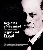 Explorer of the mind : the illustrated biography of Sigmund Freud