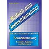 Einfach zum Industriemeister: Betriebswirtschaftliches Handeln - Formelsammlung Einfach zum Industriemeister: Betriebswirtschaftliches Handeln - Formelsammlung