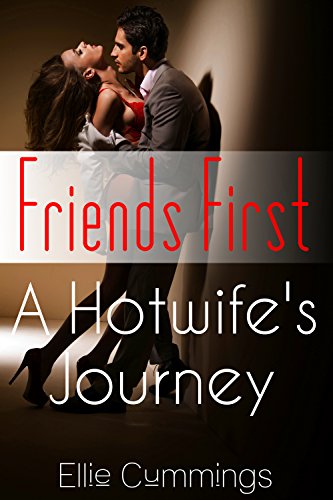 Friends First (A Hotwife's Journey Book 3)