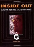 Inside Out: Exploring the Mental Aspects of Drumming by Billy Ward