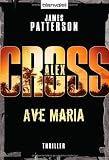 Ave Maria: Thriller: Ein Alex-Cross-Roman - James Patterson, Edda Petri