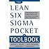 The Lean Six Sigma Pocket Toolbook: A Quick Reference Guide to 100 Tools for Improving Quality and Speed