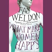What Makes Women Happy? | [Fay Weldon]
