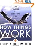 How Things Work: The Physics of Everyday Life