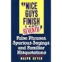 "Nice guys finish seventh": False phrases, spurious sayings, and familiar misquotations