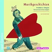 H&ouml;rbuch Frédéric Chopin: Herzenserinnerungen (Musikgeschichten)