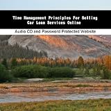 Time Management Principles For Selling Car Loan Services Online