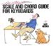 Instant Scale and Chord Guide for Keyboards
