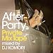 アフター・パーティ-Private Mixtape-mixed by DJ KOMORI