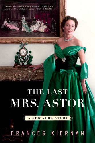 The Last Mrs. Astor: A New York Story under Leaders & Notable People in The Books Store