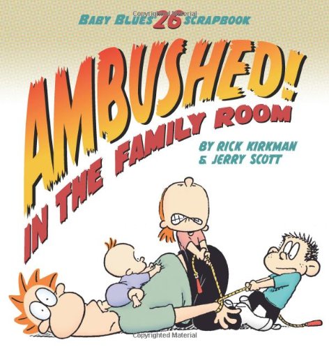 Ambushed! In the Family Room: Scrapbook #26 (Baby Blues Scrapbook)