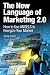 The New Language of Marketing 2.0: How to Use ANGELS to Energize Your Market