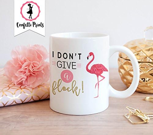 Funny Flamingo Coffee Mug - I Don't Give A Flock