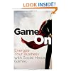 Game On: Energize Your Business with Social Media Games