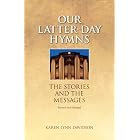 Our Latter-day Hymns: The Stories and the Messages (rev. ed) by Karen Lynn Davidson
