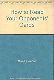 How to read your opponents' cards : the bridge expert's way to locate missing high cards