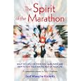 The Spirit of the Marathon: What to Expect in Your First Marathon, and How to Run Them for... by Gail Waesche Kislevitz