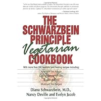 The Schwarzbein Principle Vegetarian Cookbook