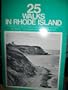 Twenty Five Walks in Rhode Island: A Hiker's Guide to Trails from Buck Hill to Block Island