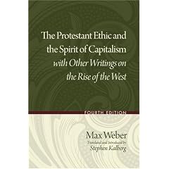 The Protestant Ethic and the Spirit of Capitalism with Other Writings on the Rise of the West