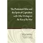 The Protestant Ethic and the Spirit of Capitalism with Other Writings on the Rise of the West