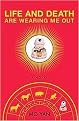 Life and Death Are Wearing Me Out (Hardcover)