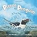 Pierre the Penguin: A True Story