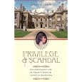 Privilege and Scandal: The Remarkable Life of Harriet Spencer, Sister of Georgiana