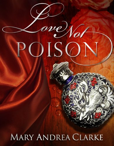 Love Not Poison: 2 (Crimson Cavalier Series)