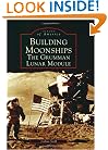 Building Moonships: The Grumman Lunar Module (Images of America: New York)