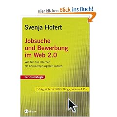 Jobsuche und Bewerbung im Web 2.0: Wie Sie das Internet als Karrieresprungbrett nutzen