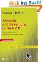Jobsuche und Bewerbung im Web 2.0: Wie Sie das Internet als Karrieresprungbrett nutzen