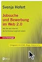 Jobsuche und Bewerbung im Web 2.0: Wie Sie das Internet als Karrieresprungbrett nutzen