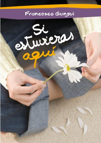 Si estuvieras aquí (Alice y Lucas, una historia de amor 2) (Spanish Edition)
