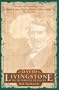 David Livingstone: The Truth Behind the Legend