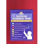 Click here to buy Surviving Science Fair: A Guide to Successful Science Fair Projects by  Ph.D., Head Judege Discovery Channel Young Scientist Challenge Steve jacobs and Science Fair Consultant Mark W. Oleksak.