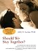 Should We Stay Together?