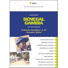 Senegal / Gambia: Praktischer Reisef�hrer an die Westspitze Afrikas