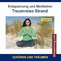 Entspannung und Meditation Traumreise Strand - Phantasiereisen und Traumreisen als Entspannungstechniken f�r Kinder und Erwachsene